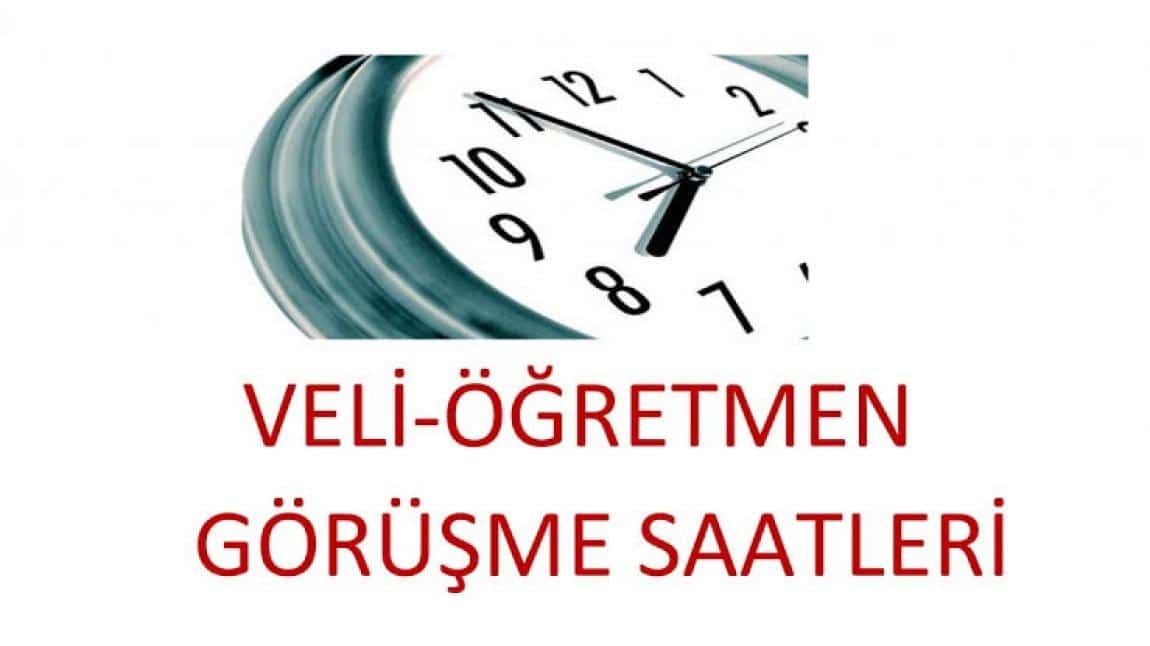 GÜNCELLENEN VELİ ÖĞRETMEN GÖRÜŞME SAATLERİMİZ